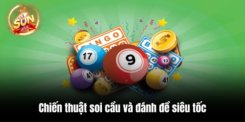 Chiến thuật soi cầu và đánh đề siêu tốc