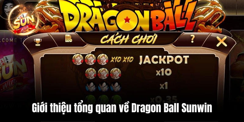 Giới thiệu tổng quan về Dragon Ball Sunwin