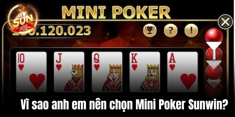 Vì sao anh em nên chọn Mini Poker Sunwin?