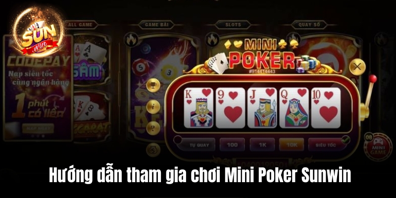 Hướng dẫn tham gia chơi Mini Poker Sunwin